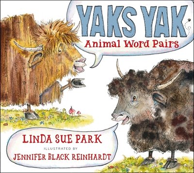 Yaks Yak: Animal Word Pairs-..