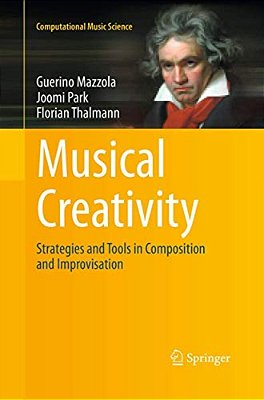 Musical Creativity: Strategies And Tools In Composition And Improvisation-..
