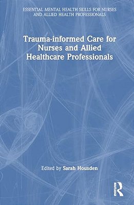 Trauma-Informed Care For Nurses And Allied Healthcare Professionals-..