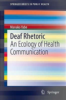Deaf Rhetoric: An Ecology Of Health Communication-..