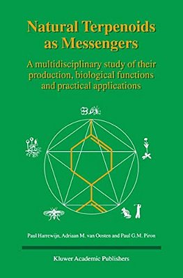 Natural Terpenoids As Messengers: A Multidisciplinary Study Of Their Production, Biological Functions And Practical Applications-..