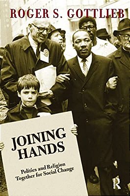 Joining Hands: Politics And Religion Together For Social Change-..