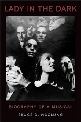 Lady In The Dark: Biography Of A Musical-..