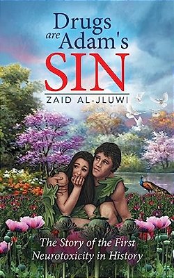 Drugs Are Adam's Sin: The Story Of The First Neurotoxicity In History-..