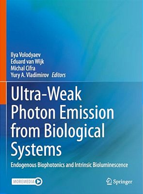 Ultra-Weak Photon Emission From Biological Systems: Endogenous Biophotonics And Intrinsic Bioluminescence-..