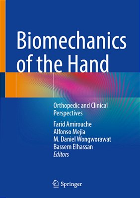 Biomechanics Of The Hand: Orthopedic And Clinical Perspectives-..