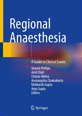 Regional Anaesthesia: A Guide To Clinical Exams-..