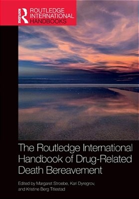 The Routledge International Handbook Of Drug-Related Death Bereavement-..