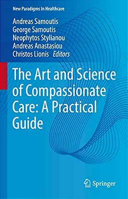 The Art And Science Of Compassionate Care: A Practical Guide-..