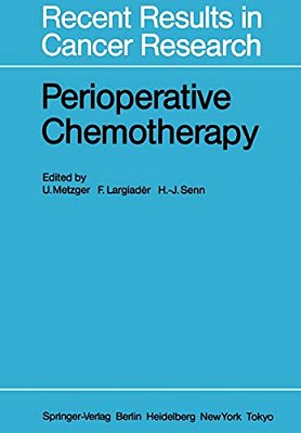 Perioperative Chemotherapy: Rationale, Risk And Results-..