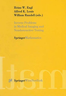 Inverse Problems In Medical Imaging And Nondestructive Testing: Proceedings Of The Conference In Oberwolfach, Federal Republic Of Germany, February 4- -..