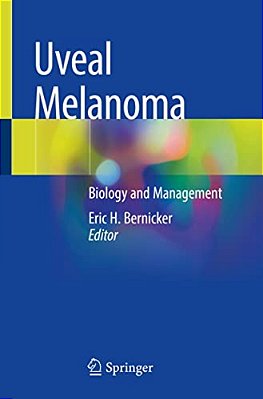 Uveal Melanoma: Biology And Management-..