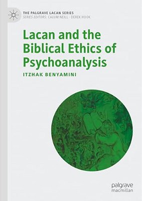 Lacan And The Biblical Ethics Of Psychoanalysis-..