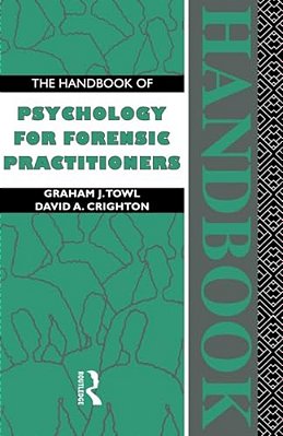 The Handbook Of Psychology For Forensic Practioners-..