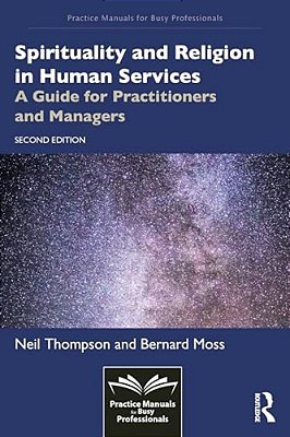 Spirituality And Religion In Human Services: A Guide For Practitioners And Managers-..