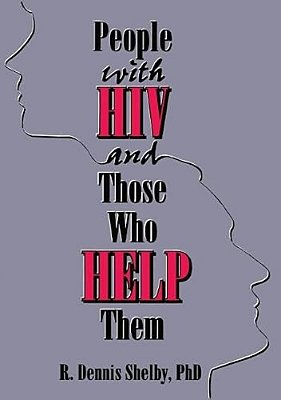 People With Hiv And Those Who Help Them: Challenges, Integration, Intervention-..
