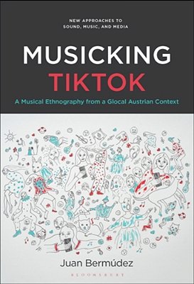Musicking Tiktok: A Musical Ethnography From A Glocal Austrian Context-..