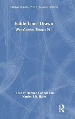 Battle Lines Drawn: War Comics Since 1914-..