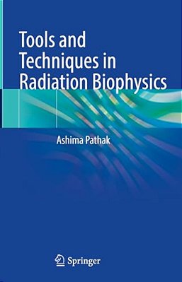 Tools And Techniques In Radiation Biophysics-..