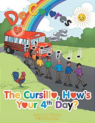 The Cursillo, How's Your 4Th Day?-..