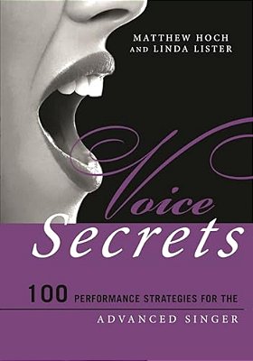 Voice Secrets: 100 Performance Strategies For The Advanced Singer-..