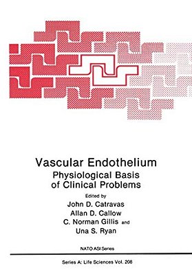 Vascular Endothelium: Physiological Basis Of Clinical Problems-..