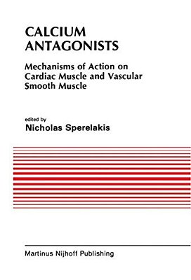 Calcium Antagonists: Mechanism Of Action On Cardiac Muscle And Vascular Smooth Muscle-..