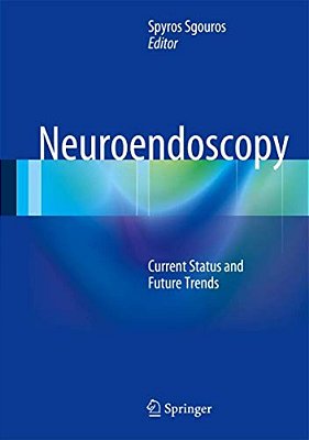 Neuroendoscopy: Current Status And Future Trends-..