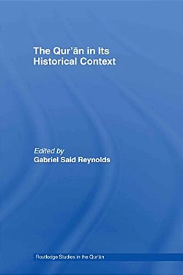 The Qur'An In Its Historical Context-..