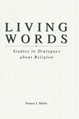 Living Words: Studies In Dialogues About Religion-..