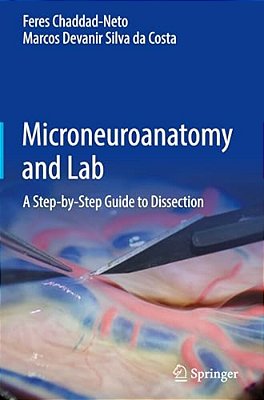 Microneuroanatomy And Lab: A Step-By-step Guide To Dissection-..