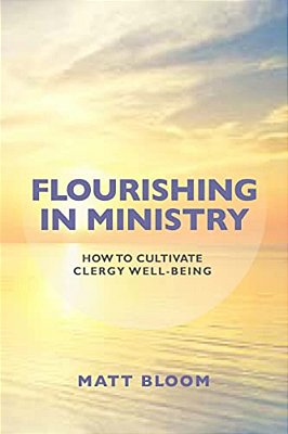 Flourishing In Ministry: How To Cultivate Clergy Wellbeing-..