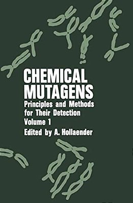 Chemical Mutagens: Principles And Methods For Their Detection Volume 1-..