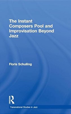 The Instant Composers Pool And Improvisation Beyond Jazz-..