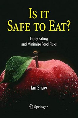 Is It Safe To Eat?: Enjoy Eating And Minimize Food Risks-..