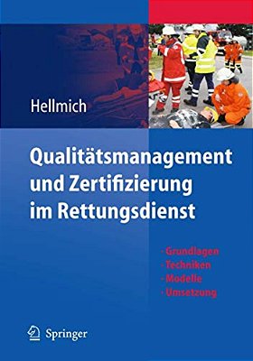 Qualitätsmanagement Und Zertifizierung Im Rettungsdienst: Grundlagen, Techniken, Modelle, Umsetzung-..