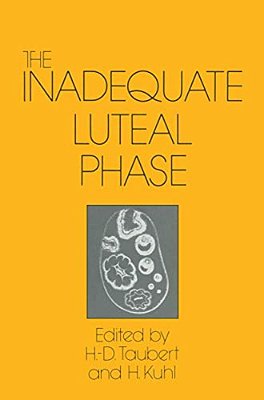 The Inadequate Luteal Phase: Pathophysiology, Diagnostics, Therapy-..