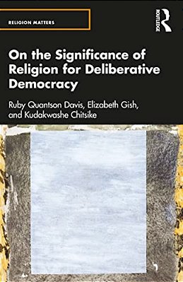 On The Significance Of Religion For Deliberative Democracy-..