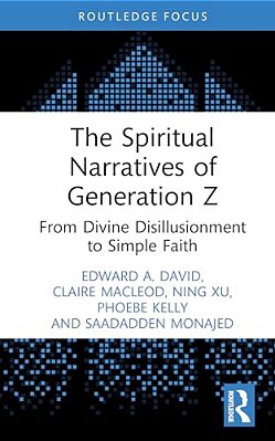 The Spiritual Narratives Of Generation Z: From Divine Disillusionment To Simple Faith-..