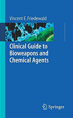 Clinical Guide To Bioweapons And Chemical Agents-..