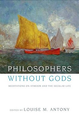 Philosophers Without Gods: Meditations On Atheism And The Secular Life-..