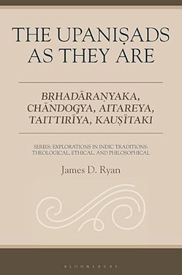 The Upanisads As They Are: Brhadaranyaka, Chandogya, Aitareya, Taittiriya, Kausitaki-..