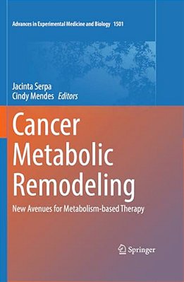 Cancer Metabolic Remodeling: New Avenues For Metabolism-Based Therapy-..