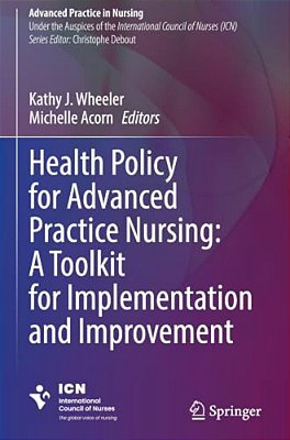 Health Policy For Advanced Practice Nursing: A Toolkit For Implementation And Improvement-..