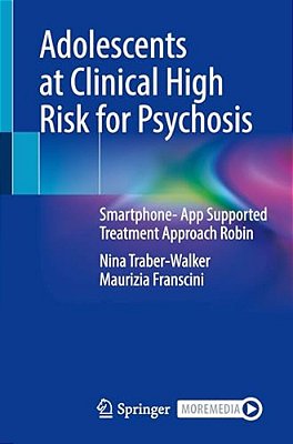 Adolescents At Clinical High Risk For Psychosis: Smartphone- App Supported Treatment Approach Robin-..