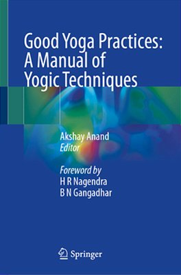 Good Yoga Practices: A Manual Of Yogic Techniques-..
