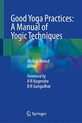 Good Yoga Practices: A Manual Of Yogic Techniques-..