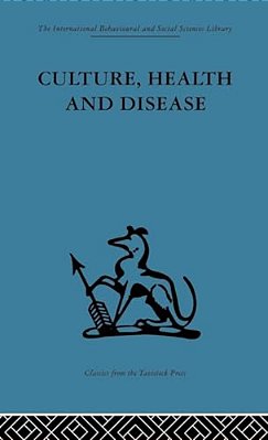 Culture, Health And Disease: Social And Cultural Influences On Health Programmes In Developing Countries-..