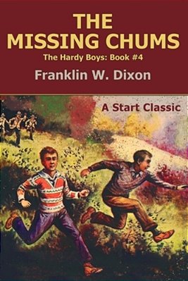 The Missing Chums: The Hardy Boys: Book #4-..