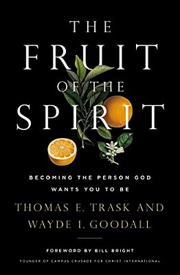 The Fruit Of The Spirit: Becoming The Person God Wants You To Be-..